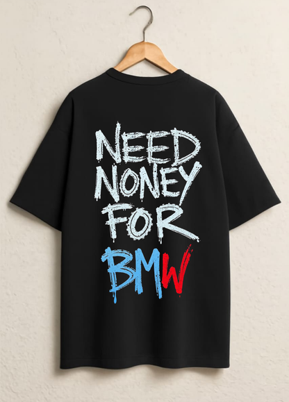 Need Money for BMW Oversized Tee